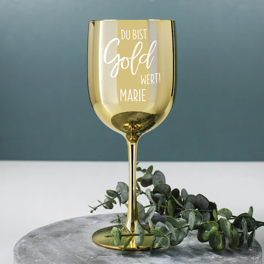 Du bist Gold wert! - Weinglas mit Ihrem Wunschnamen graviert