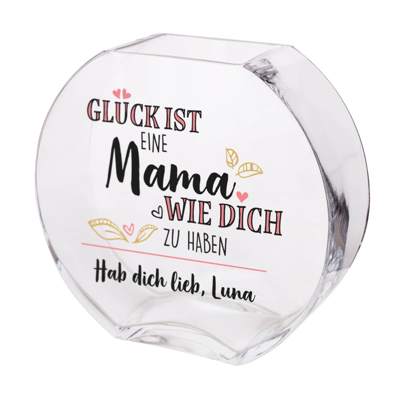 Glück ist, eine Mama wie dich zu haben - Glasvase zum Muttertag