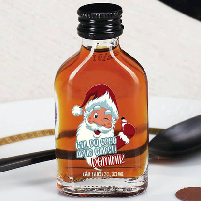 Weihnachtsschnaps weil du so artig warst!
