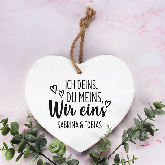 Ich deins, Du meins, Wir eins - Holzherz zum Aufhängen mit Ihren Wunschnamen
