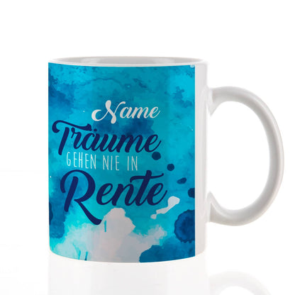 Tasse "Träume gehen nie in Rente" mit Name
