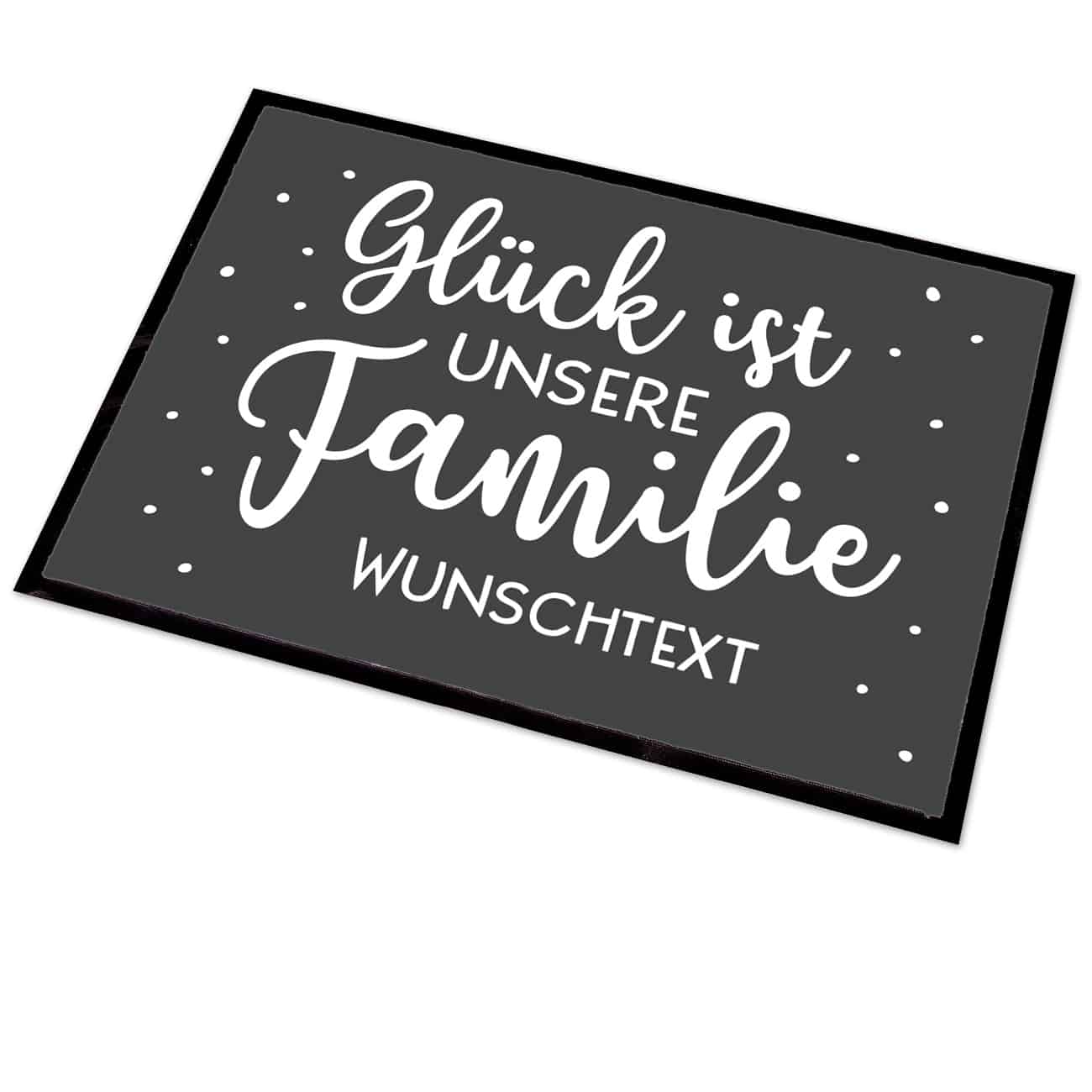 Glück ist unsere Familie - Fußmatte mit Ihrem Wunschtext