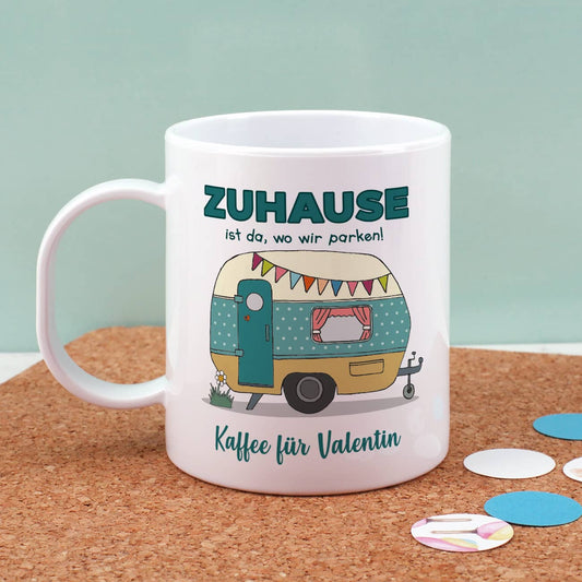 Zuhause ist da, wo wir parken - Campingtasse aus bruchfestem Kunststoff 