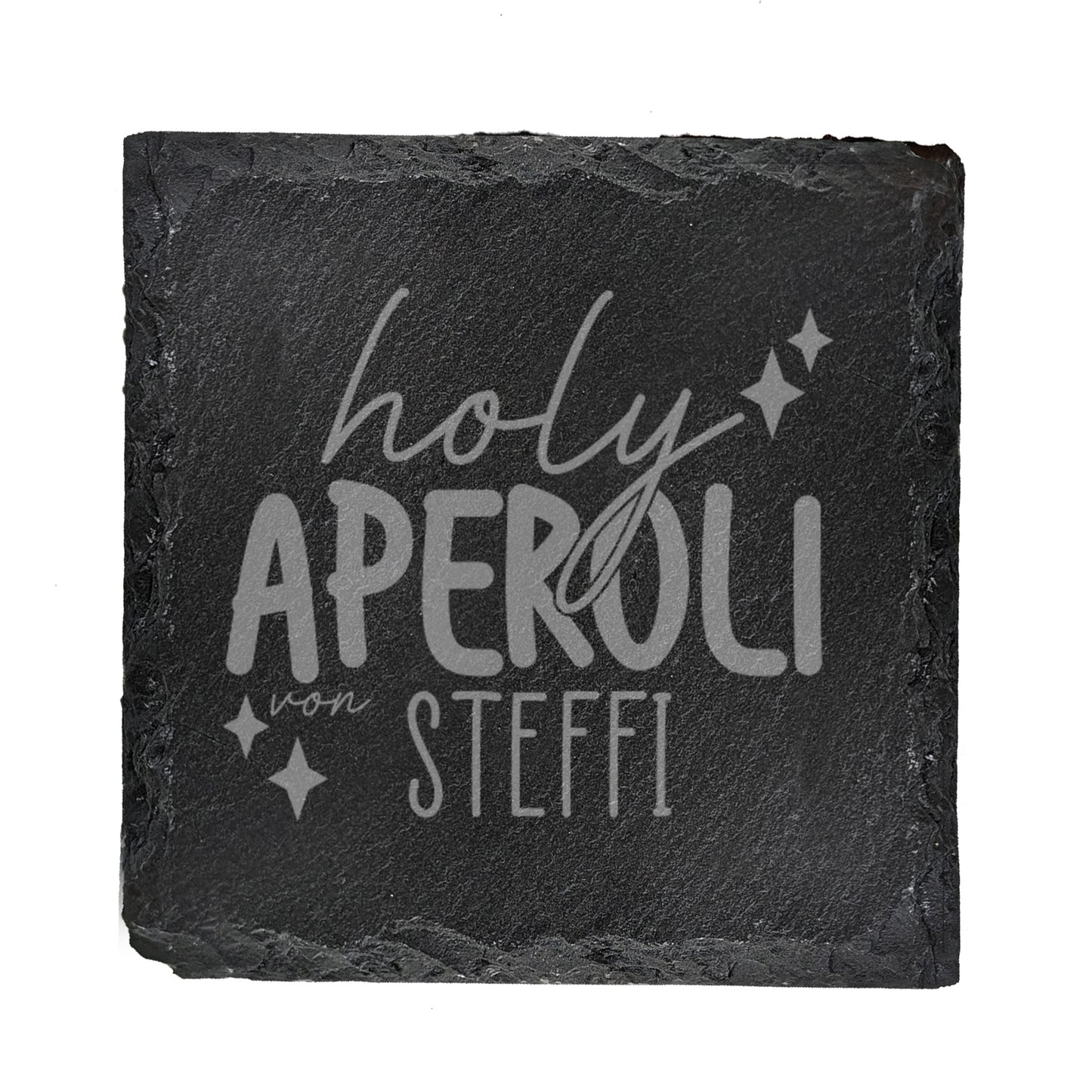 Gravur „holy Aperoli von Steffi“ mittig auf Schieferplatte