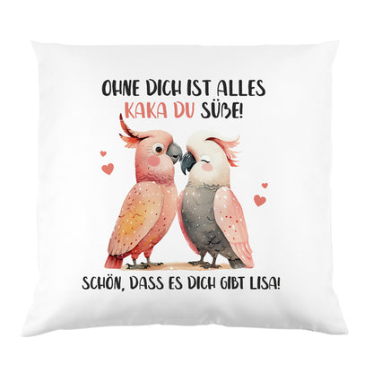 Kakadu-Kissen freigestellt auf weißem Hintergrund mit Spruch „Ohne dich ist alles Kaka du Süße!“ und Wunschtext